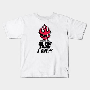 Who The Hell Do You Think I Am Kids T-Shirt